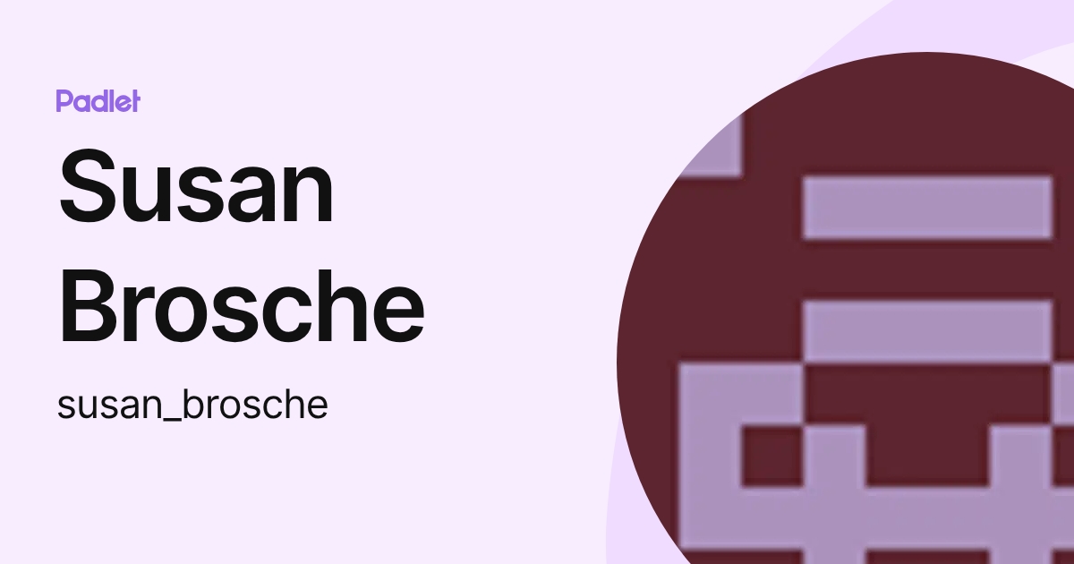 Susan Brosche (susan_brosche) profile | Padlet