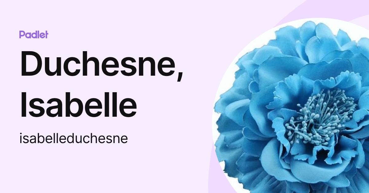 Duchesne, Isabelle (isabelleduchesne) profile | Padlet