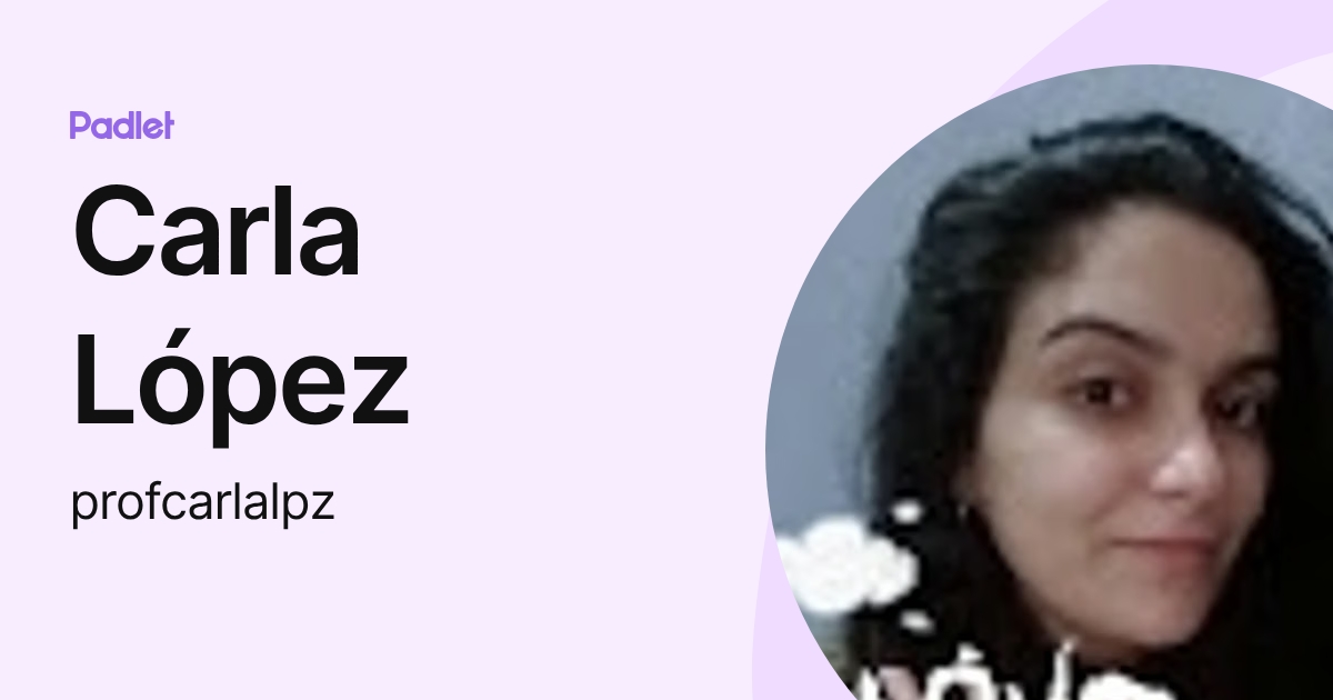 Carla López (profcarlalpz) profile | Padlet