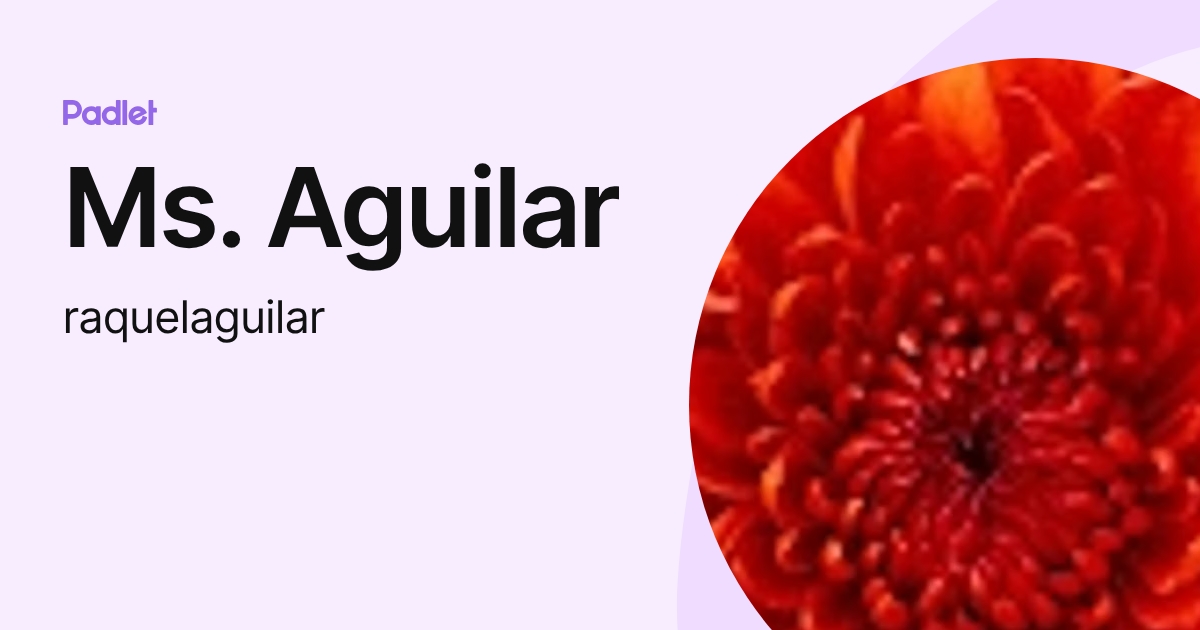 Ms. Aguilar (raquelaguilar) profile | Padlet