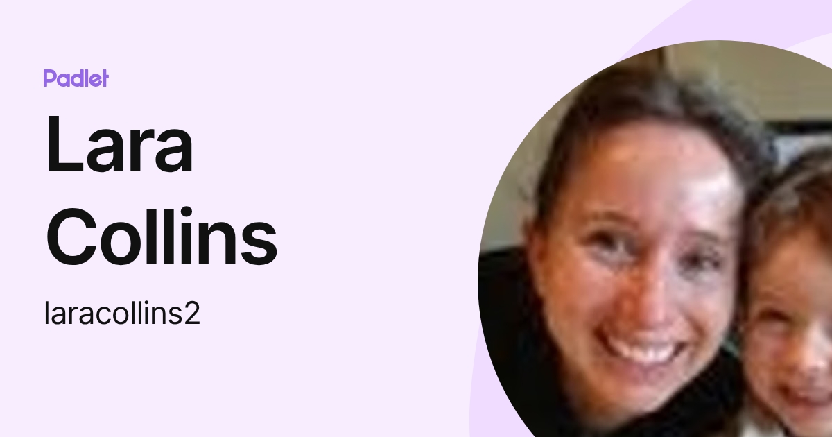 Lara Collins (laracollins2) profile | Padlet