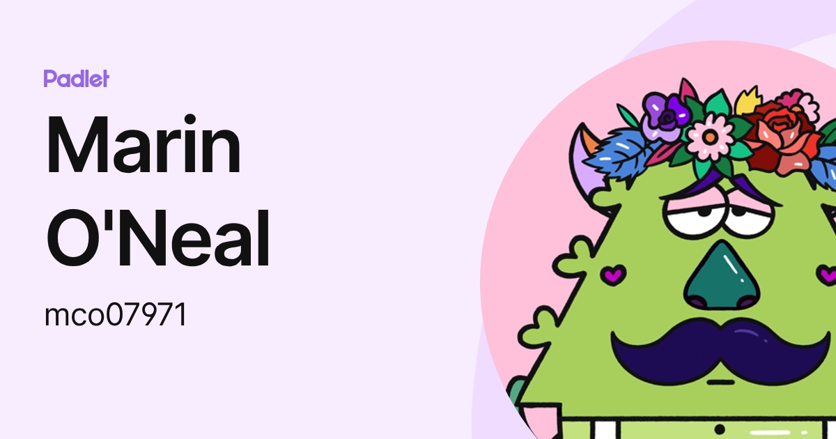Marin O'Neal (mco07971) profile | Padlet