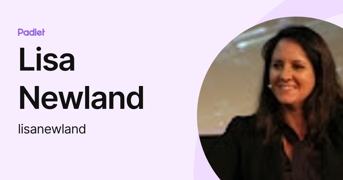 Lisa Newland (lisanewland) profile | Padlet