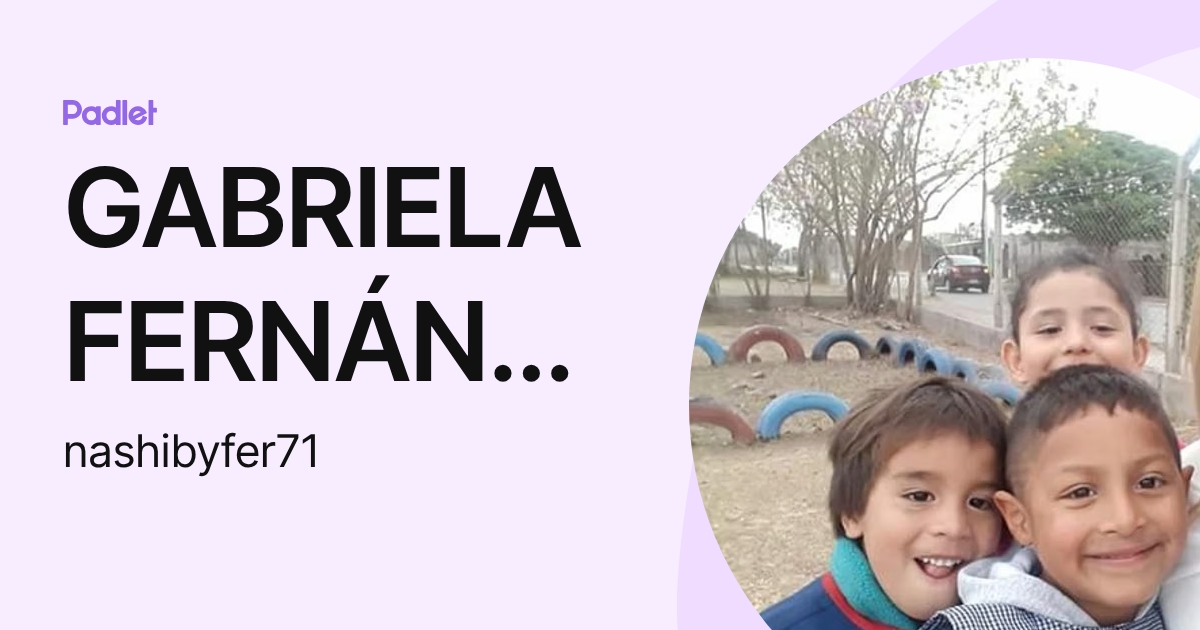 GABRIELA FERNÁNDEZ (nashibyfer71) profile | Padlet
