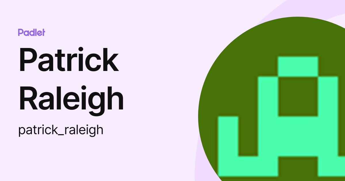 Patrick Raleigh (patrick_raleigh) profile | Padlet