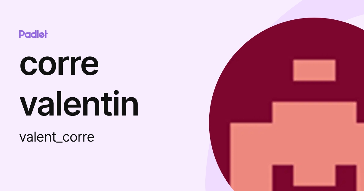 corre valentin (valent_corre) profile | Padlet