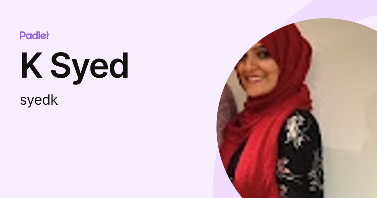 K Syed (syedk) profile | Padlet