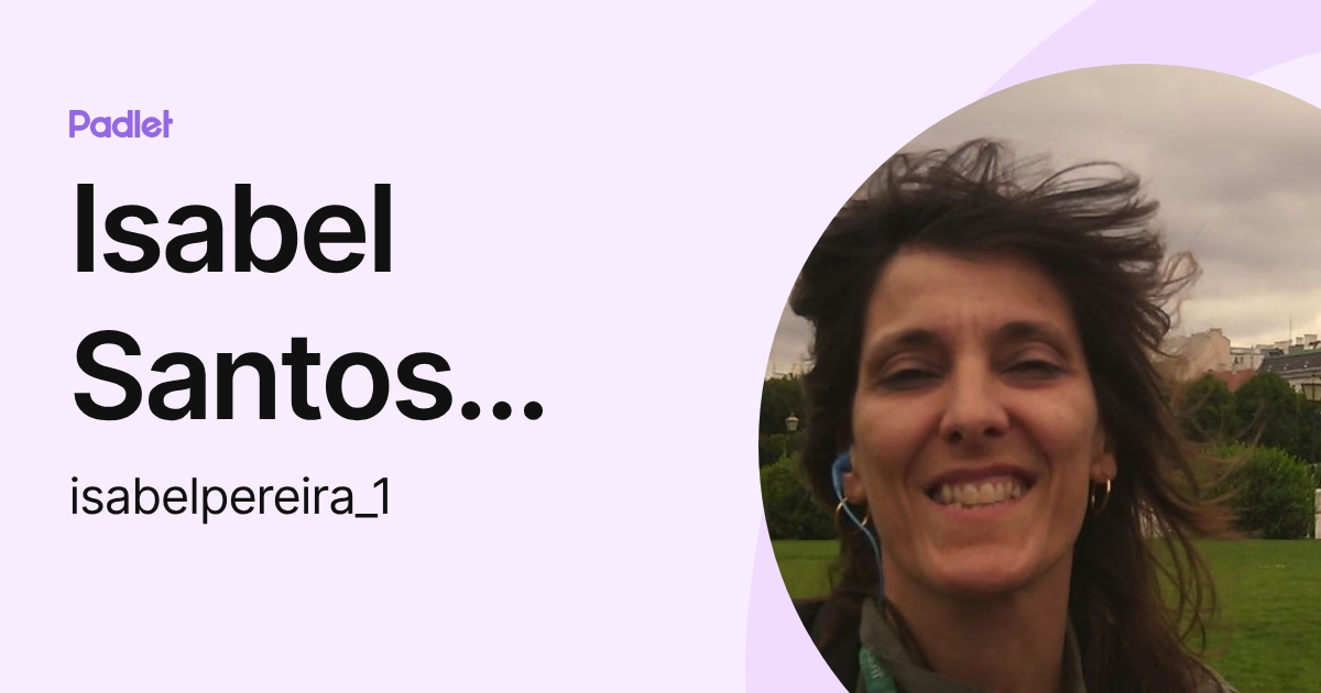 Isabel Santos Pereira (isabelpereira_1) profile | Padlet