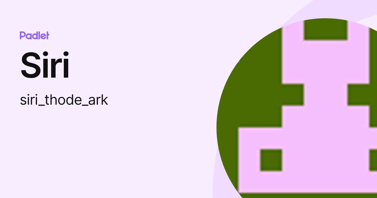 Siri (siri_thode_ark) profile | Padlet