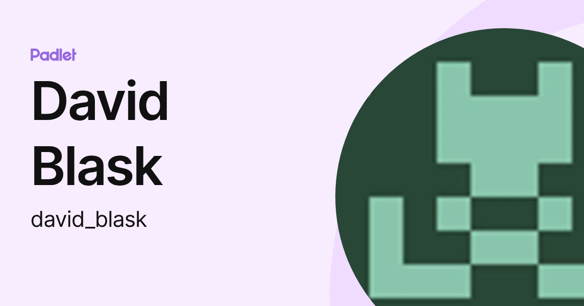 David Blask (david_blask) profile | Padlet
