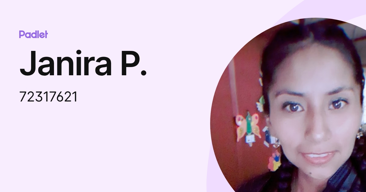 Janira P. (72317621) profile | Padlet