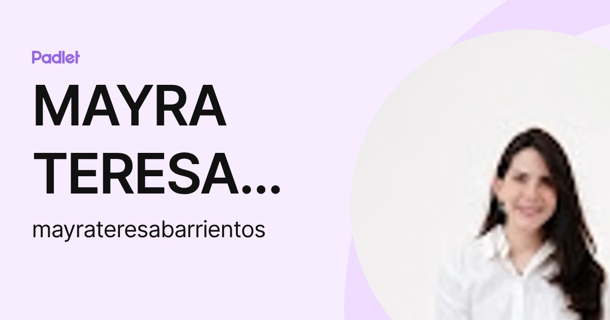 MAYRA TERESA BARRIENTOS GARCIA (mayrateresabarrientos) profile | Padlet