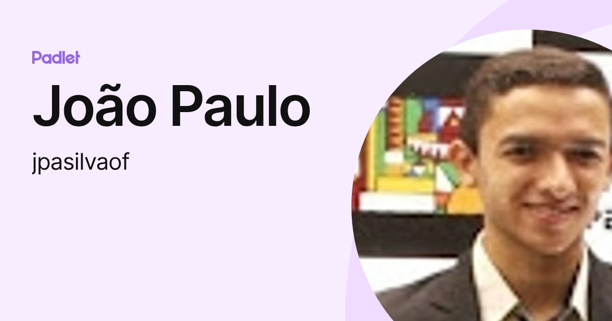 João Paulo (jpasilvaof) profile | Padlet