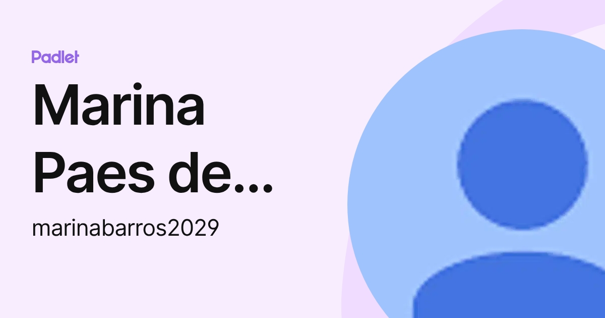 Marina Paes de Barros (marinabarros2029) profile | Padlet