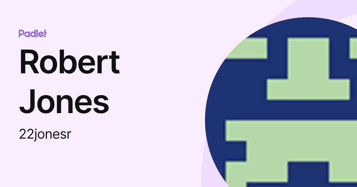 Robert Jones (22jonesr) profile | Padlet