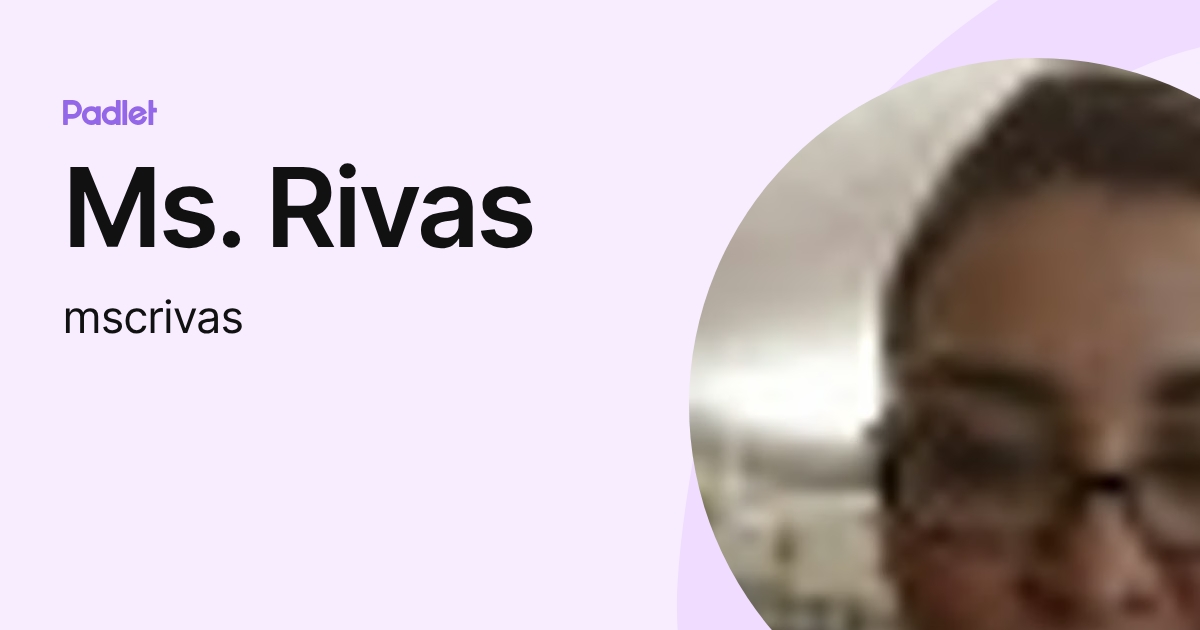 Ms Rivas Ms. Rivas (mscrivas) profile | Padlet