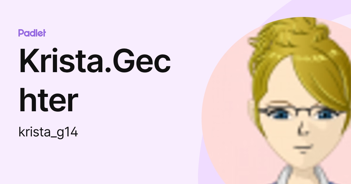 Krista.Gechter (krista_g14) profile | Padlet