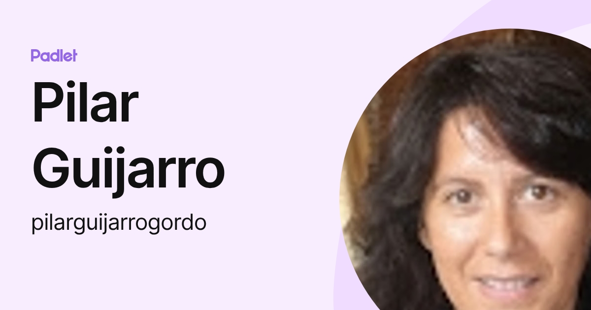 Pilar Guijarro (pilarguijarrogordo) profile | Padlet
