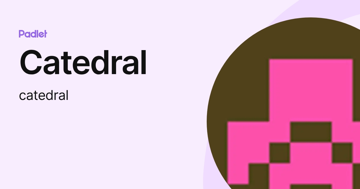 Catedral (catedral) profile | Padlet