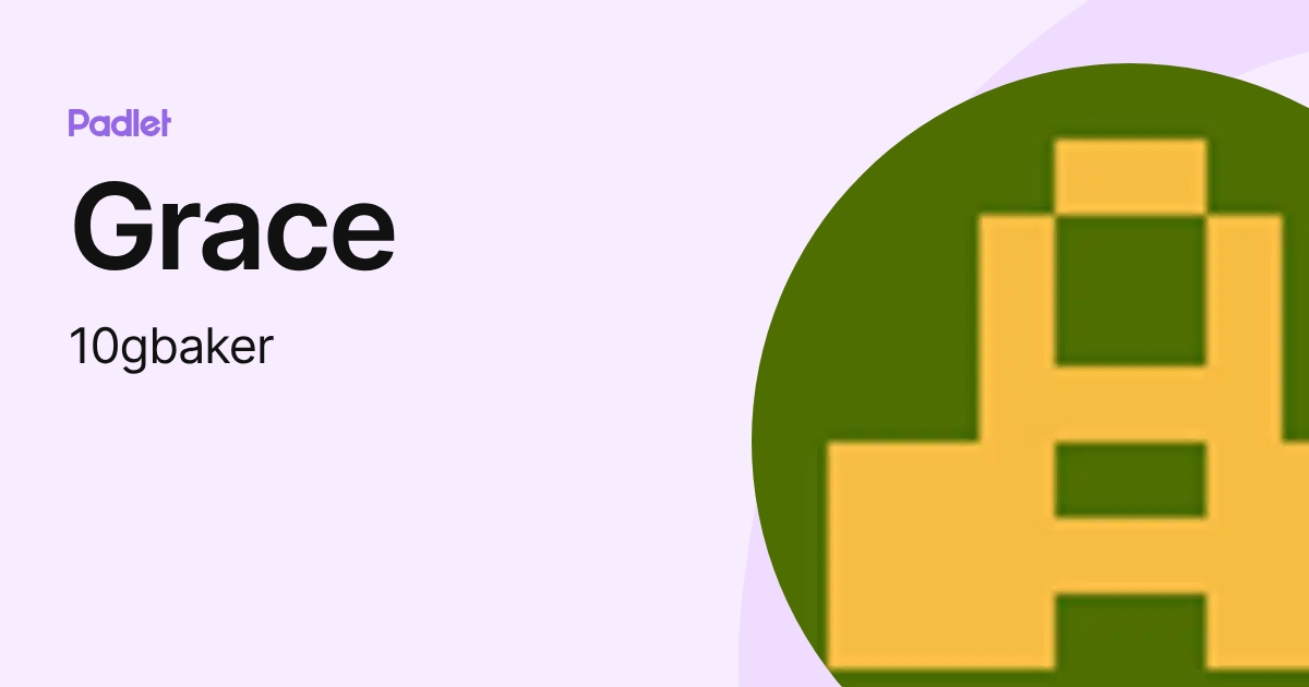 Grace (10gbaker) profile | Padlet