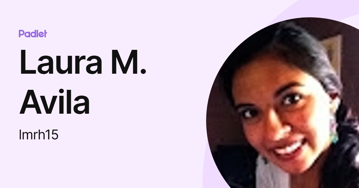 Laura M. Avila (lmrh15) profile | Padlet