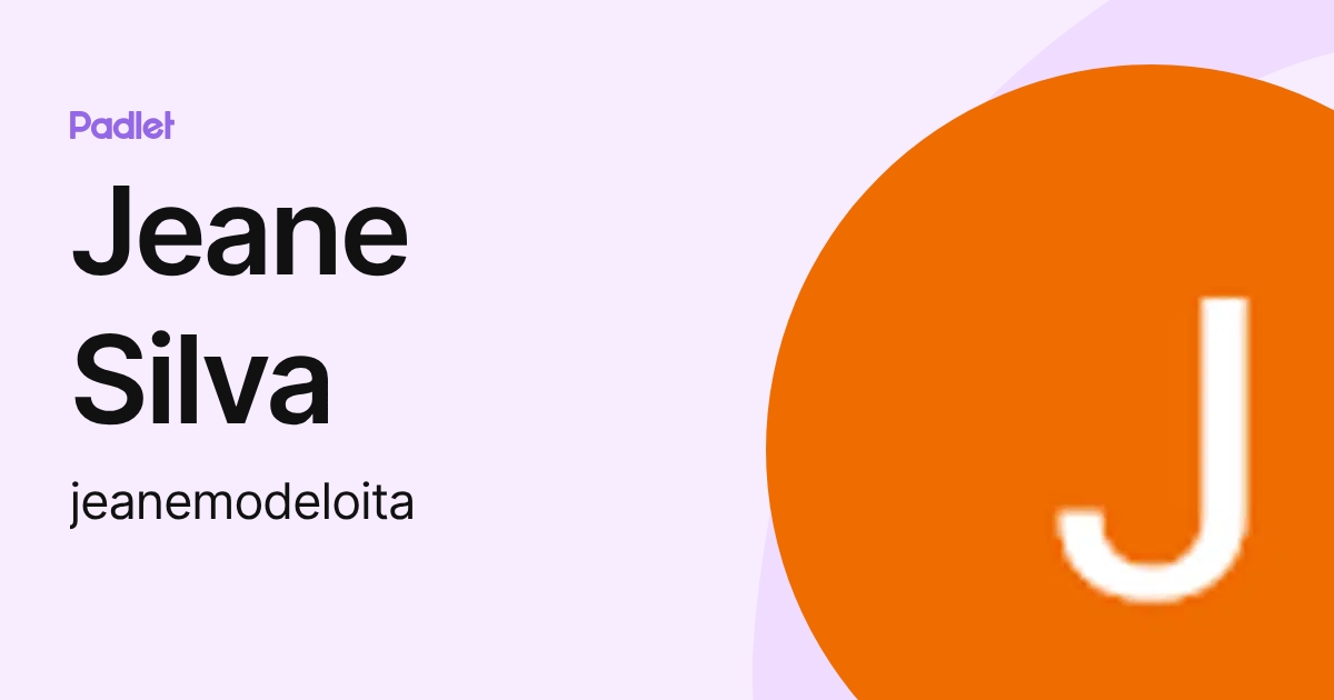 Jeane Silva (jeanemodeloita) profile | Padlet