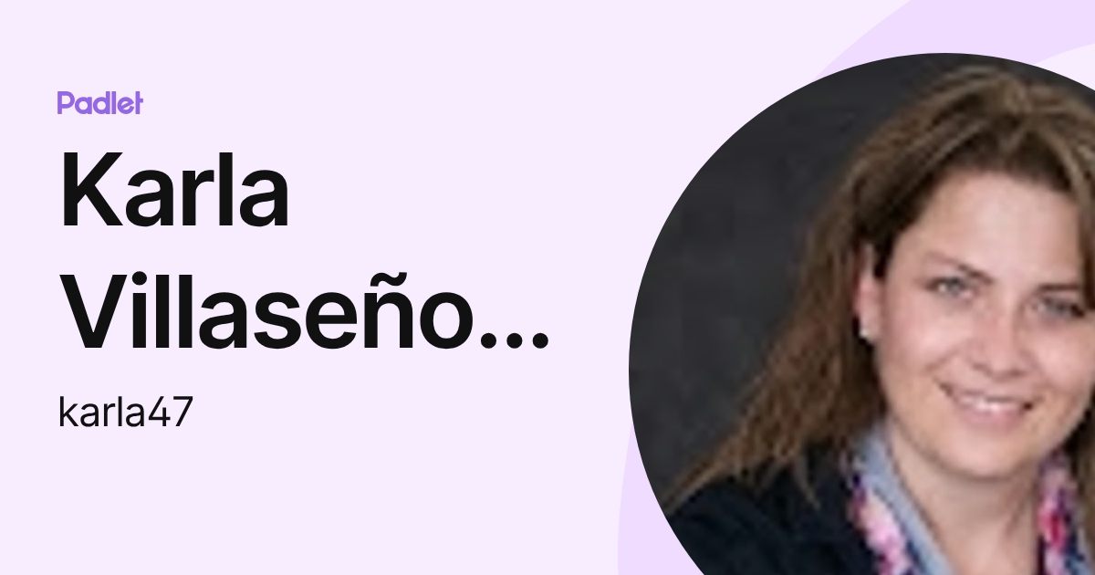 Karla Villaseñor Hernandez (karla47) profile | Padlet