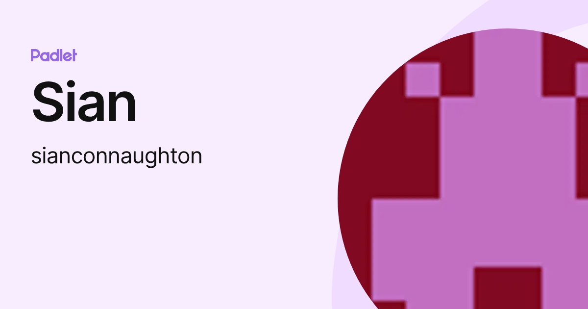 Sian (sianconnaughton) profile | Padlet