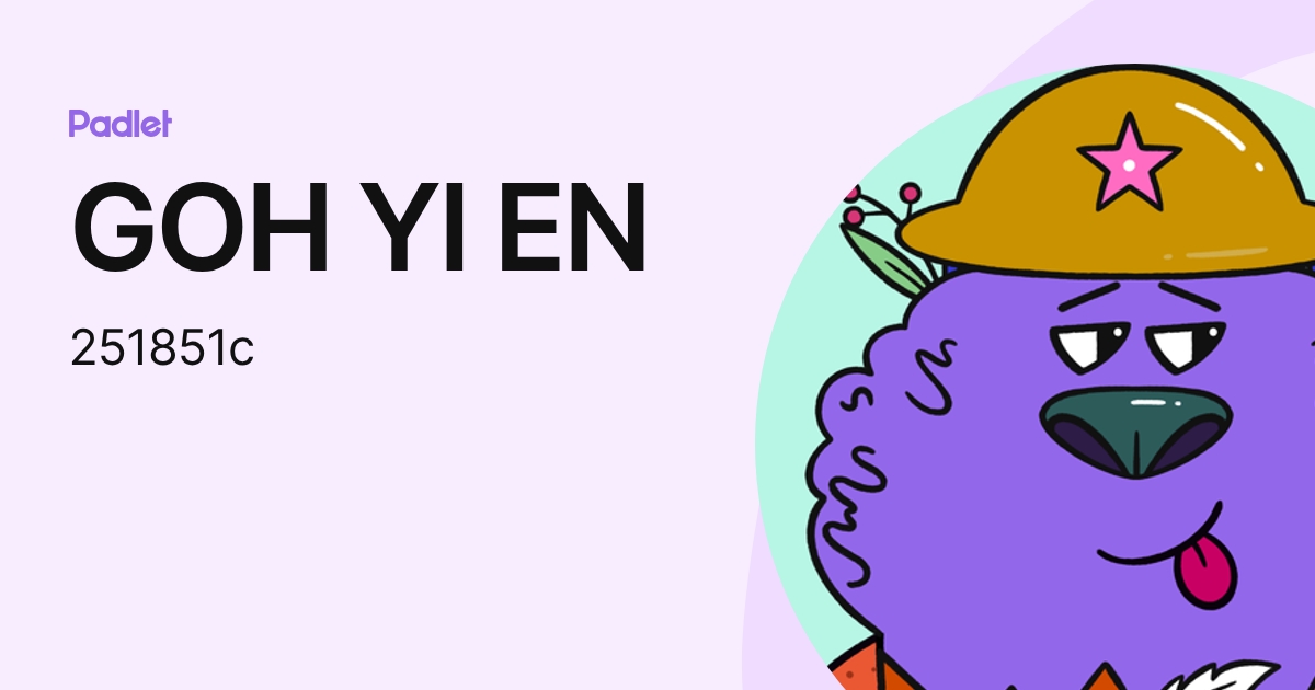 GOH YI EN (251851c) profile | Padlet