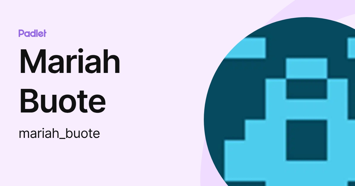 Mariah Buote (mariah_buote) profile | Padlet