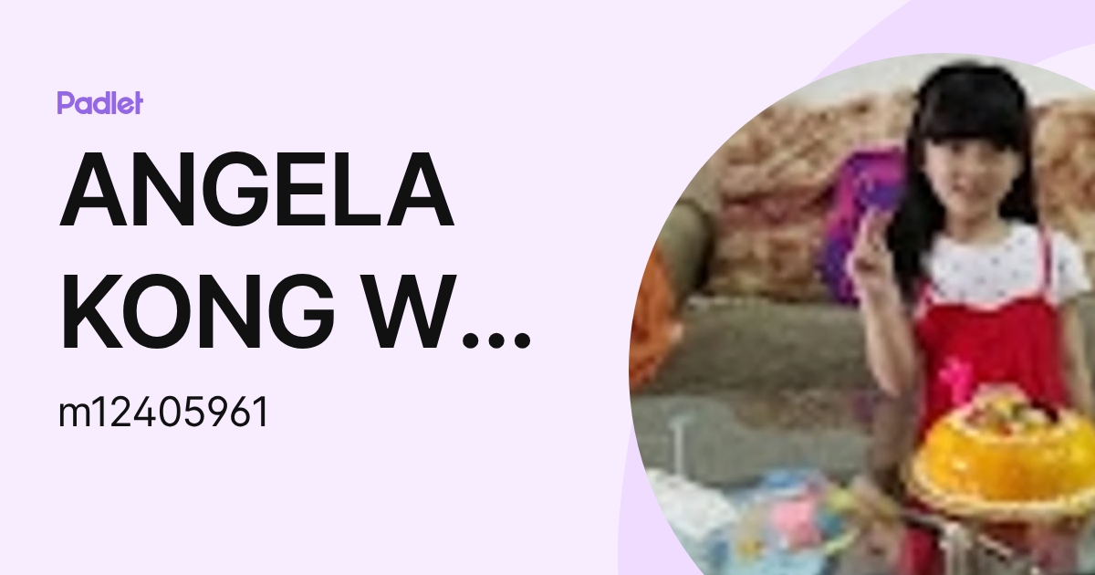 ANGELA KONG WEI WEI Moe (m12405961) profile | Padlet
