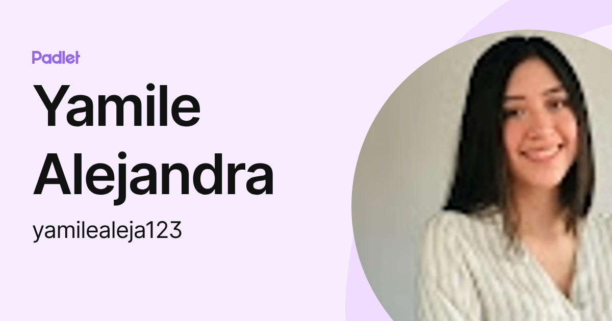 Yamile Alejandra (yamilealeja123) profile | Padlet