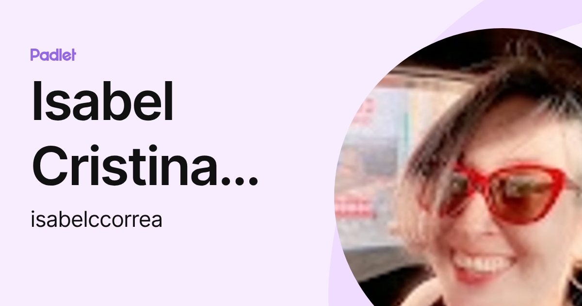 Isabel Cristina Correa (isabelccorrea) profile | Padlet
