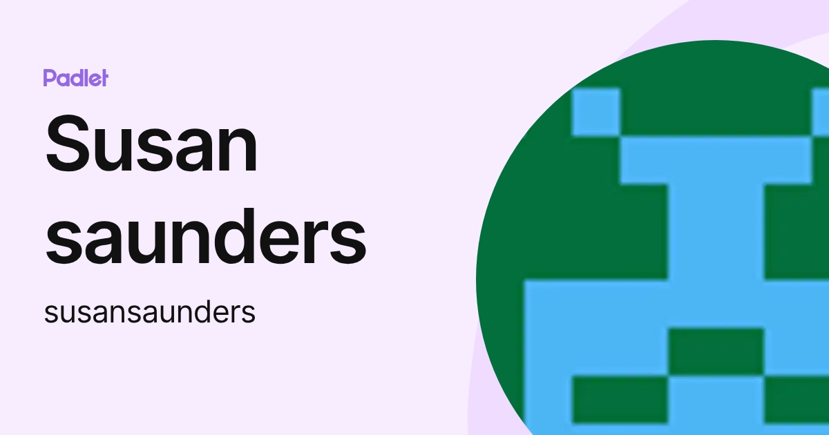 Susan R Saunders Susan saunders (susansaunders) profile | Padlet