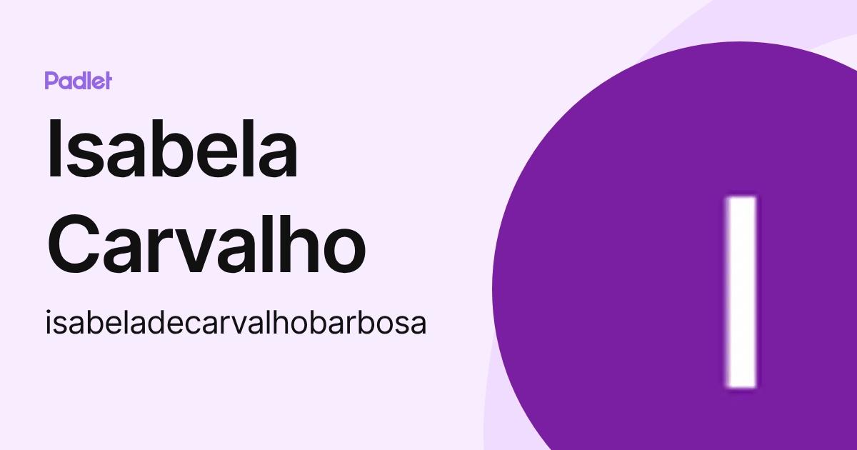 Isabela Carvalho (isabeladecarvalhobarbosa) profile | Padlet