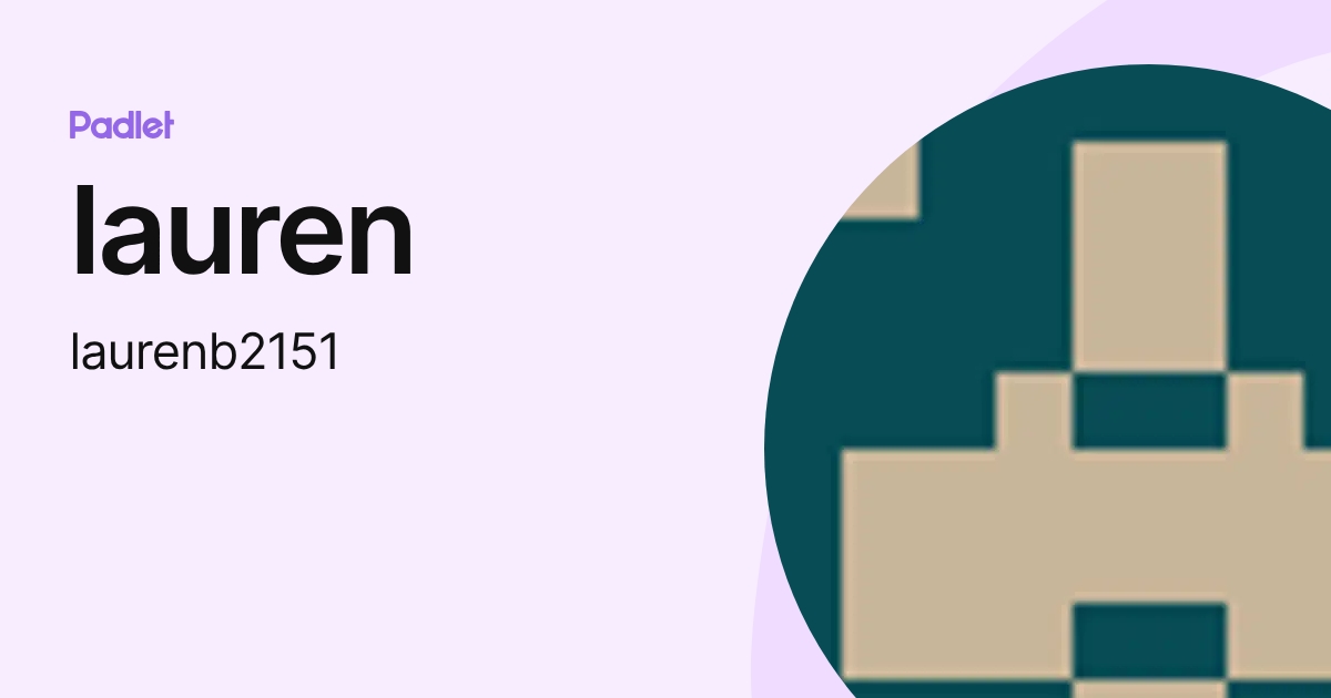 lauren (laurenb2151) profile | Padlet