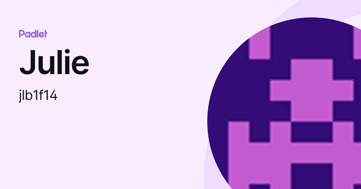 Julie (jlb1f14) profile | Padlet