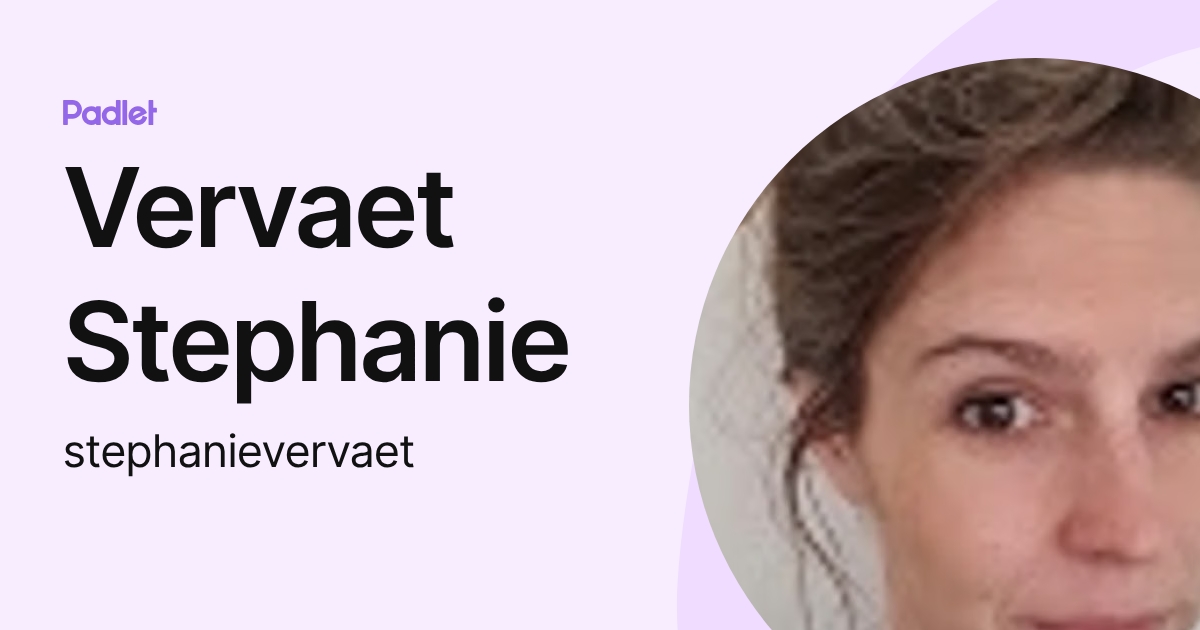 Vervaet Stephanie (stephanievervaet) profile | Padlet
