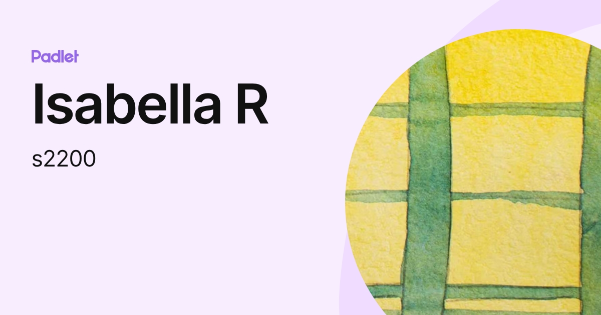 Isabella R (s2200) profile | Padlet