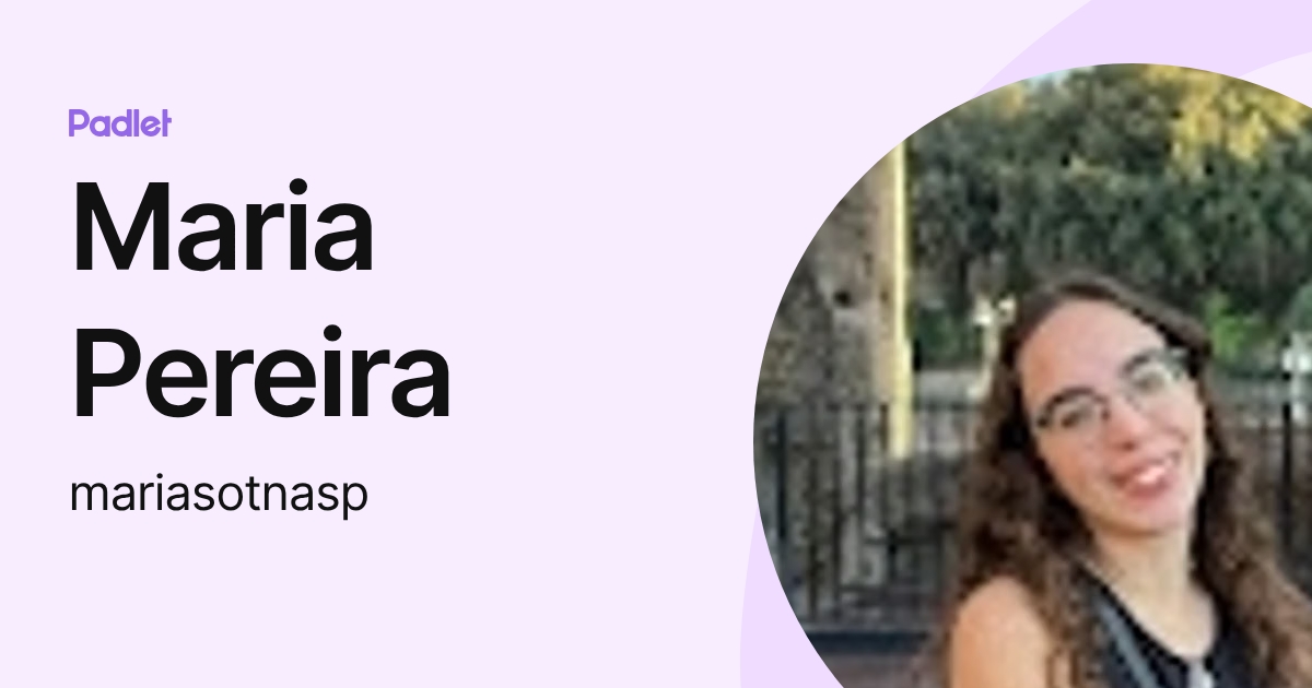 Maria Pereira (mariasotnasp) profile | Padlet