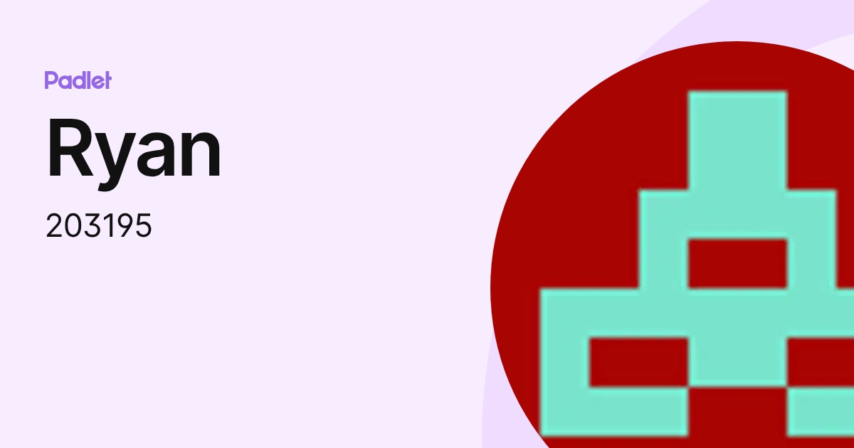 Ryan (203195) profile | Padlet