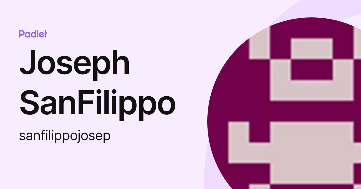 Joseph SanFilippo (sanfilippojosep) profile | Padlet