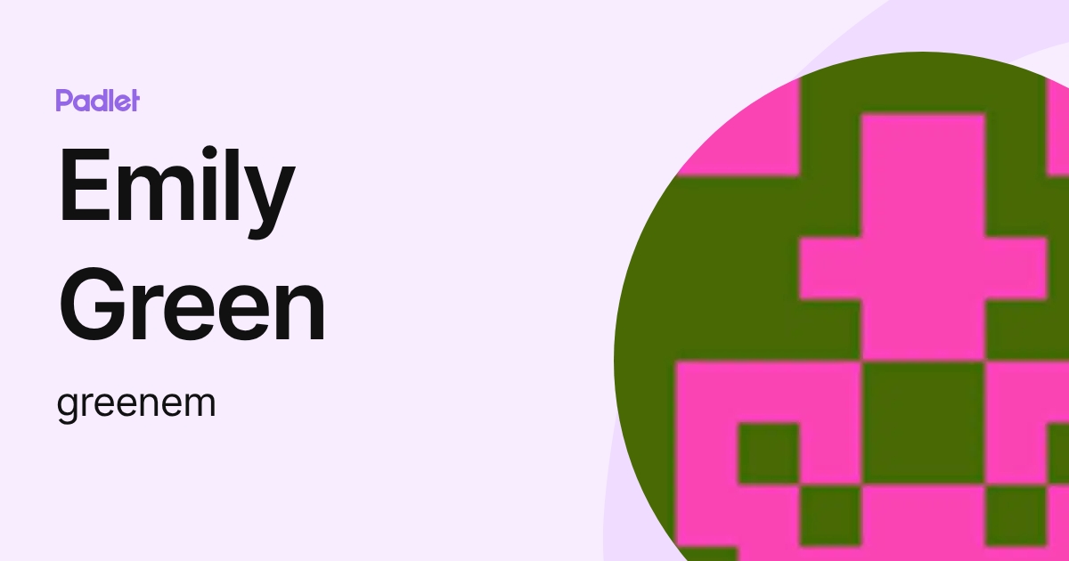 Emily Green (greenem) profile | Padlet