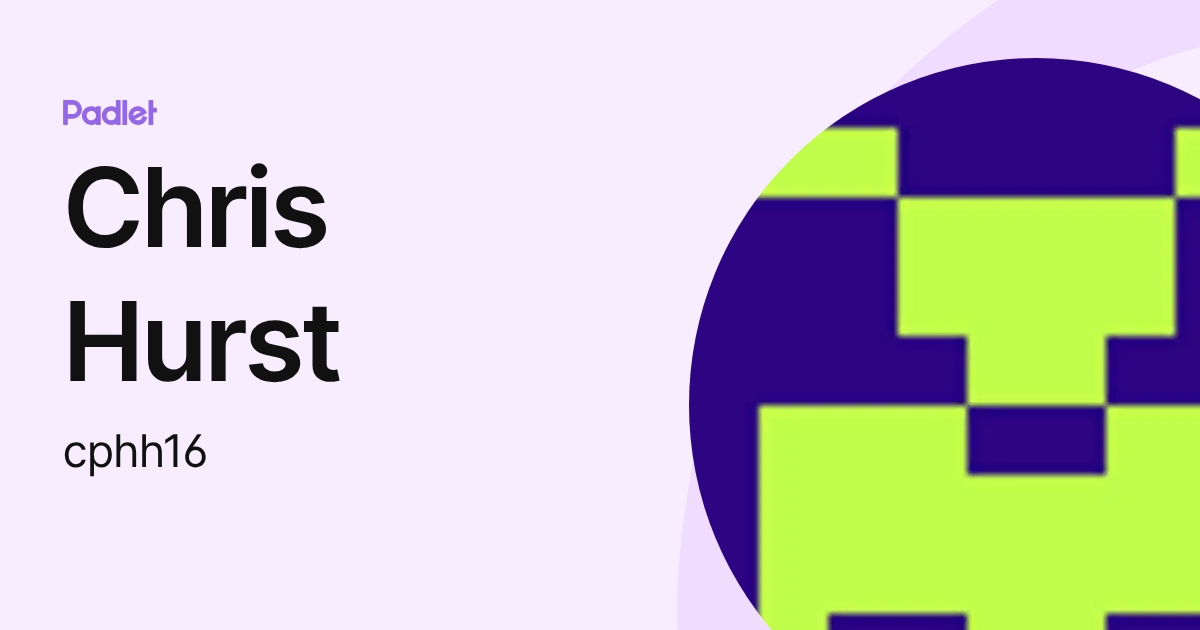 Chris Hurst (cphh16) profile | Padlet