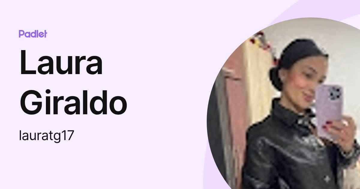 Laura Giraldo (lauratg17) profile | Padlet