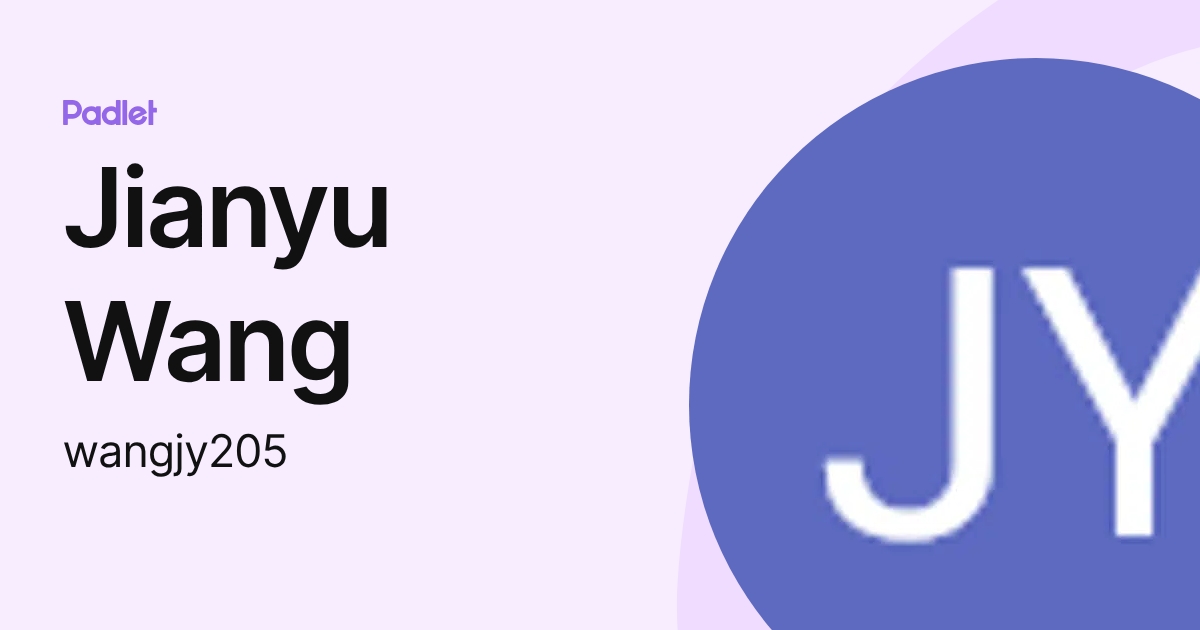 Jianyu Wang (wangjy205) profile | Padlet