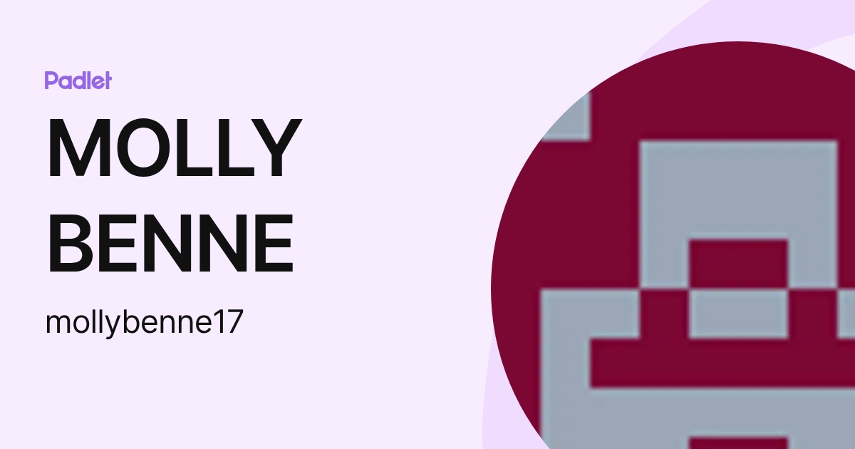 MOLLY BENNE (mollybenne17) profile | Padlet