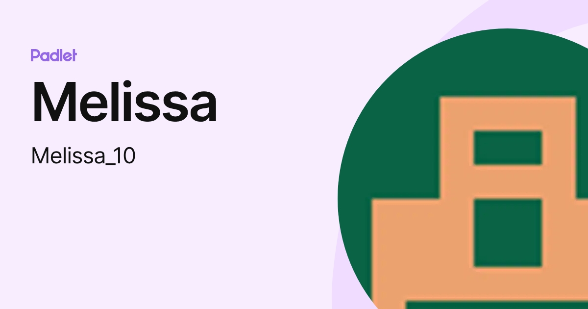 Melissa (Melissa_10) profile | Padlet