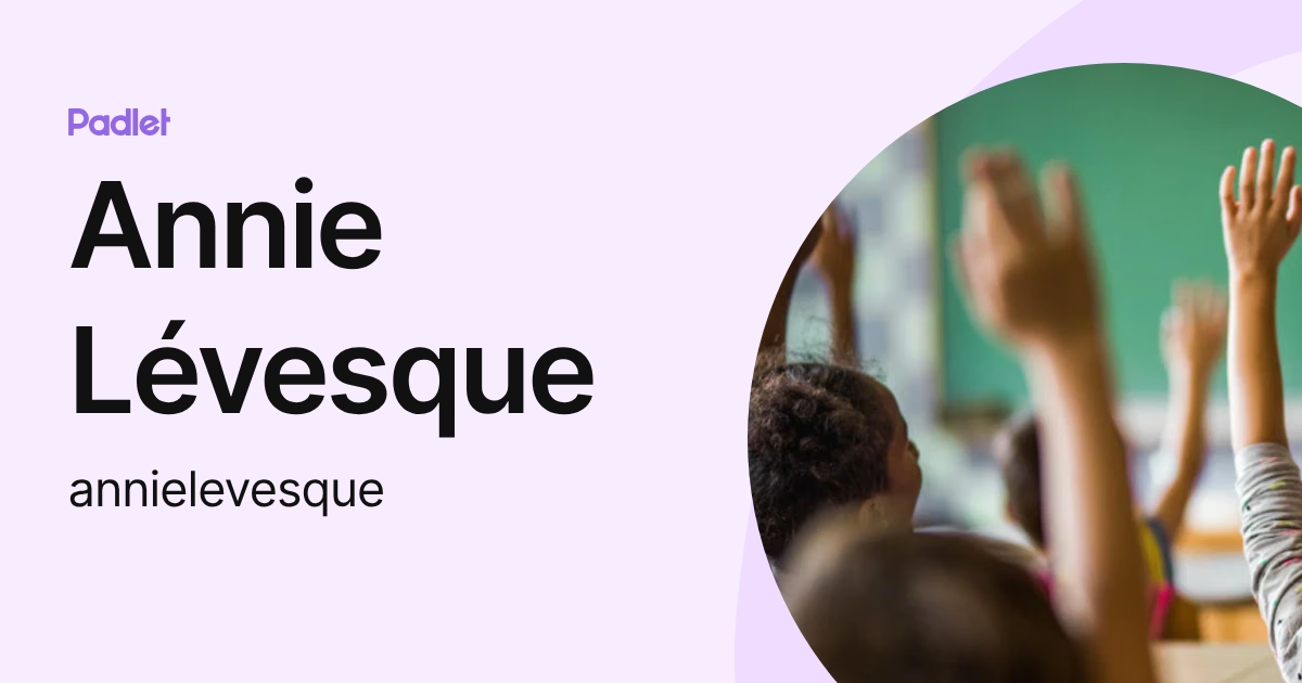 Annie Lévesque (annielevesque) profile | Padlet