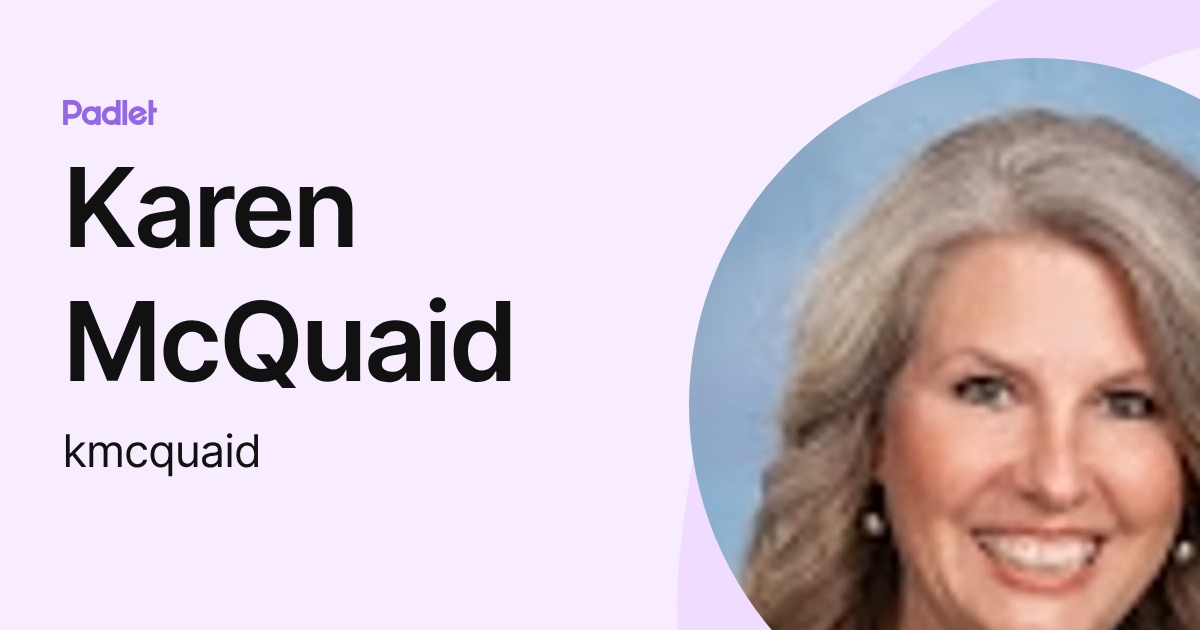 Karen McQuaid (kmcquaid) profile | Padlet